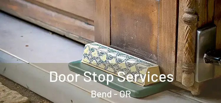 Door Stop Services Bend - OR